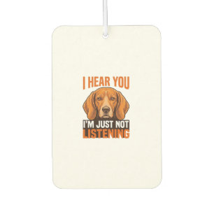 Funny Dog I Hear You Not Listening Vintage Shirt_1 Car Air Freshener