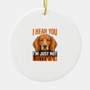 Funny Dog I Hear You Not Listening Vintage Shirt_1 Ceramic Tree Decoration