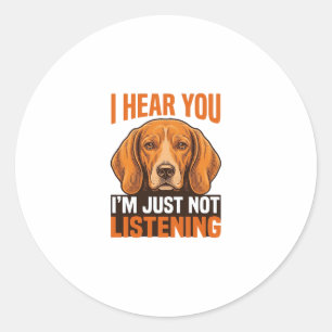Funny Dog I Hear You Not Listening Vintage Shirt_1 Classic Round Sticker