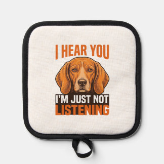 Funny Dog I Hear You Not Listening Vintage Shirt_1 Pot Holder