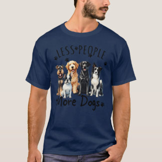 Funny Dog Less People More Dog family vintage T-Shirt