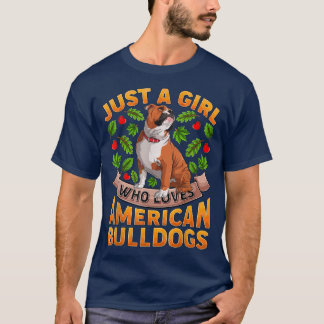 Funny Dog Lover Just A Girl Who Loves American Bul T-Shirt