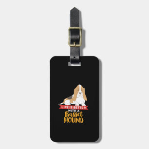 Funny Dog Lover Life Is Better With a Basset Hound Luggage Tag