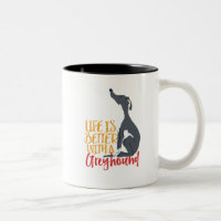 Funny Dog Lover Life Is Better With a Greyhound