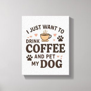 Funny Dog Lover Mug Dog Mum Dog Dad Canvas Print