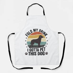 Funny Dog Lover Vintage Fold My Drink Pet This Dog Apron