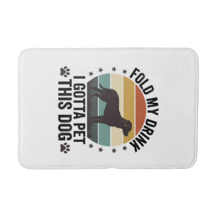 Funny Dog Lover Vintage Fold My Drink Pet This Dog Bath Mat