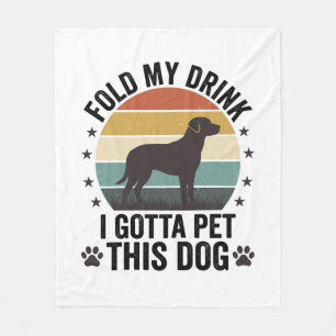Funny Dog Lover Vintage Fold My Drink Pet This Dog Fleece Blanket