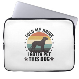 Funny Dog Lover Vintage Fold My Drink Pet This Dog Laptop Sleeve