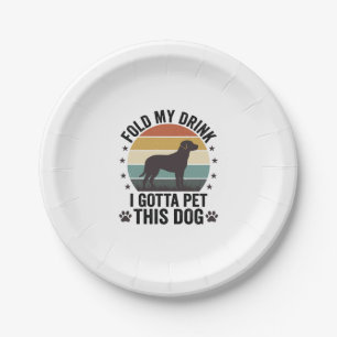 Funny Dog Lover Vintage Fold My Drink Pet This Dog Paper Plate