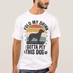 Funny Dog Lover Vintage Fold My Drink Pet This Dog T-Shirt