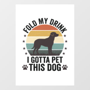 Funny Dog Lover Vintage Fold My Drink Pet This Dog Window Cling