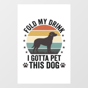 Funny Dog Lover Vintage Fold My Drink Pet This Dog Window Cling