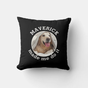 Funny Dog MADE ME DO IT Photo Cushion