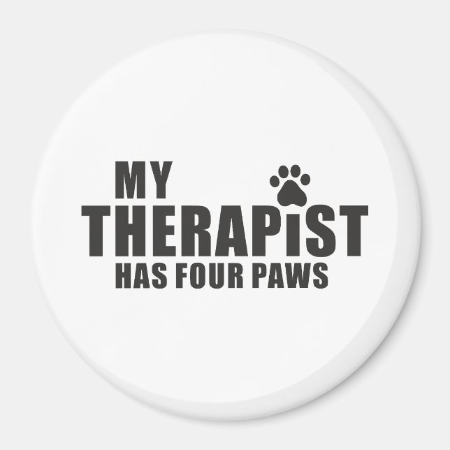 Funny Dog Mom Dad Gift! My Therapist Has Four Paws Magnet (Front)