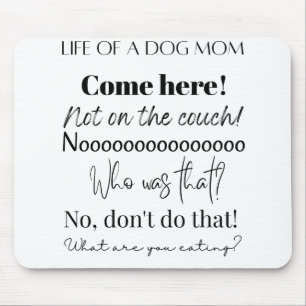 Funny Dog Mom Sayings Mouse Mat