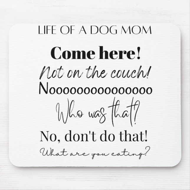Funny Dog Mom Sayings Mouse Mat (Front)