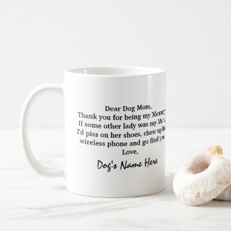 Funny Dog Mum gift from the dog Coffee Mug