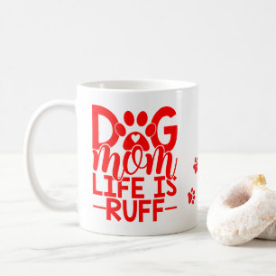 Funny Dog  Mum is Ruff   Cute Puppy Dog Lovers Coffee Mug