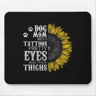 Funny Dog Mum With Tattoos Pretty Eyes And Thick T Mouse Mat