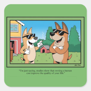 Funny Dog Owning Human Cartoon Quote Square Sticker