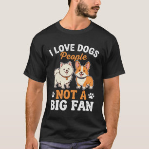 Funny Dog People Not a Big Fan T-Shirt