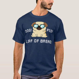 Funny Dog Pig Loaf of Bread lovers robots and dogs T-Shirt