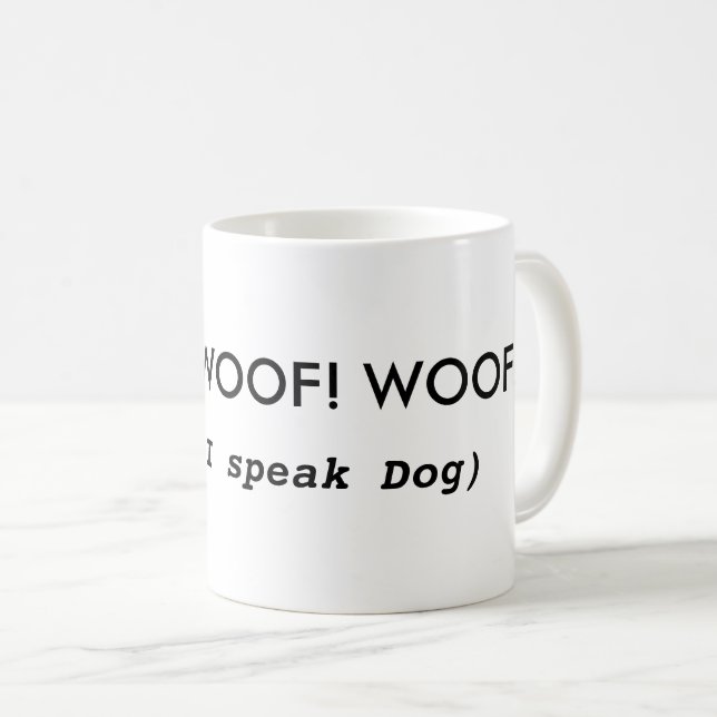 Funny Dog Quote Coffee Mug (Front Right)
