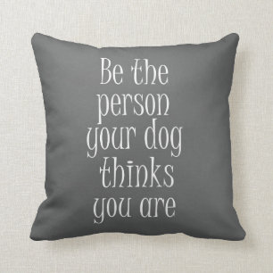 Funny Dog Quote Cushion
