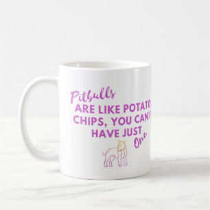 Funny Dog Quote: PItbulls are Like Potato Chips  Coffee Mug
