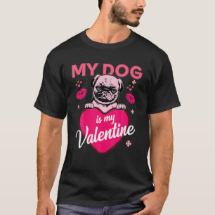 Funny Dog Quote Valentine's Day Cool Dogs T-Shirt
