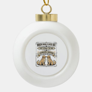 Funny Dog Quote Vintage Engraving Lounging Pups Sh Ceramic Ball Christmas Ornament
