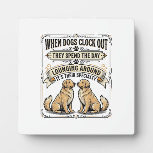 Funny Dog Quote Vintage Engraving Lounging Pups Sh Plaque