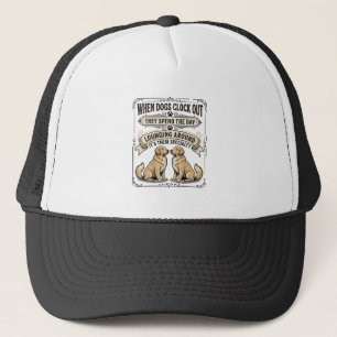 Funny Dog Quote Vintage Engraving Lounging Pups Sh Trucker Hat