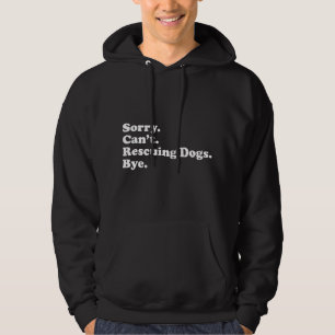 Funny Dog Rescue Gift for Men Women Boys or Girls Hoodie