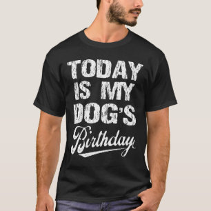 Funny dog’s birthday dog birthday puppy humour  T-Shirt
