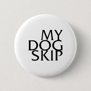 Funny Dog Saying My Dog Skip _1  6 Cm Round Badge