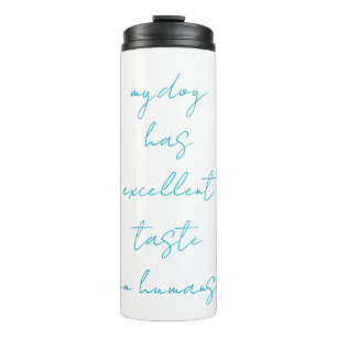 Funny Dog Saying Thermal Tumbler