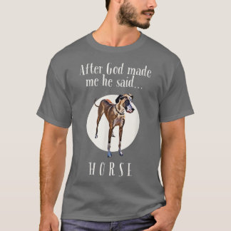 Funny dog shirt Great Dane  when God made me horse