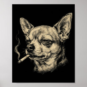 Funny Dog Smoking Cigarette Chihuahua Meme Poster