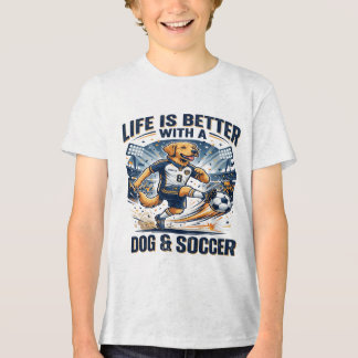 Funny Dog Soccer Life Is Better With a Dog Tri-Blend Shirt