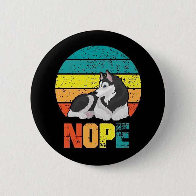 Funny Dog Stubborn Husky Lazy Puppy 6 Cm Round Badge (Front)