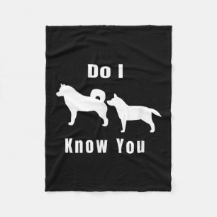 Funny Dog T _ Excuse Me, Do I Know You _ Gift Fleece Blanket