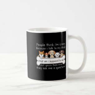 Funny Dog Talking Quote Pet Lover Humor Tee  Coffee Mug
