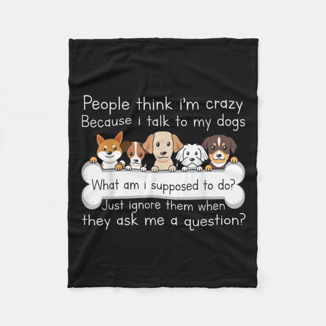 Funny Dog Talking Quote Pet Lover Humour Tee  Fleece Blanket (Front)