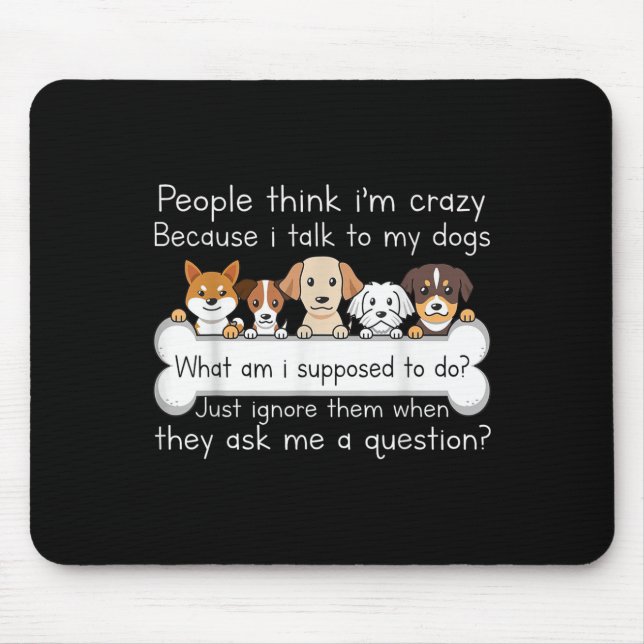 Funny Dog Talking Quote Pet Lover Humour Tee  Mouse Mat (Front)