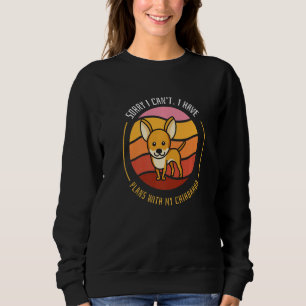 Funny Dog Tee Sorry I Can I Have Plans With My Ch