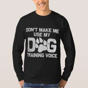 Funny Dog Trainer Gift For Men Women Dog Training T-Shirt