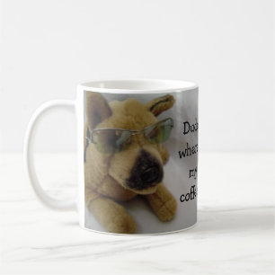 Funny Dog with Coffee Saying Mug