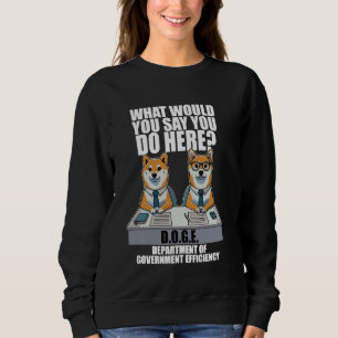 Funny DOGE Meme D.O.G.E, Department Of Government Sweatshirt